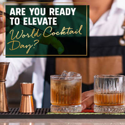 Are you ready to elevate world cocktail day